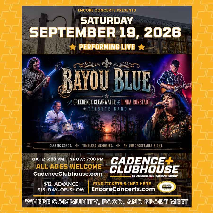 ENCORE CONCERTS AND CADENCE CLUBHOUSE PROUDLY PRESENT BAYOU BLUE — CREEDENCE CLEARWATER REVIVAL TRIBUTE BAND — PERFORMING LIVE IN CONCERT ON SATURDAY, SEPTEMBER 19, 2026! GET READY TO ROCK — BAYOU BLUE IS COMING TO CADENCE CLUBHOUSE FOR ONE NIGHT ONLY! CATCH THEM LIVE IN CONCERT ON SATURDAY, SEPTEMBER 19, 2026!