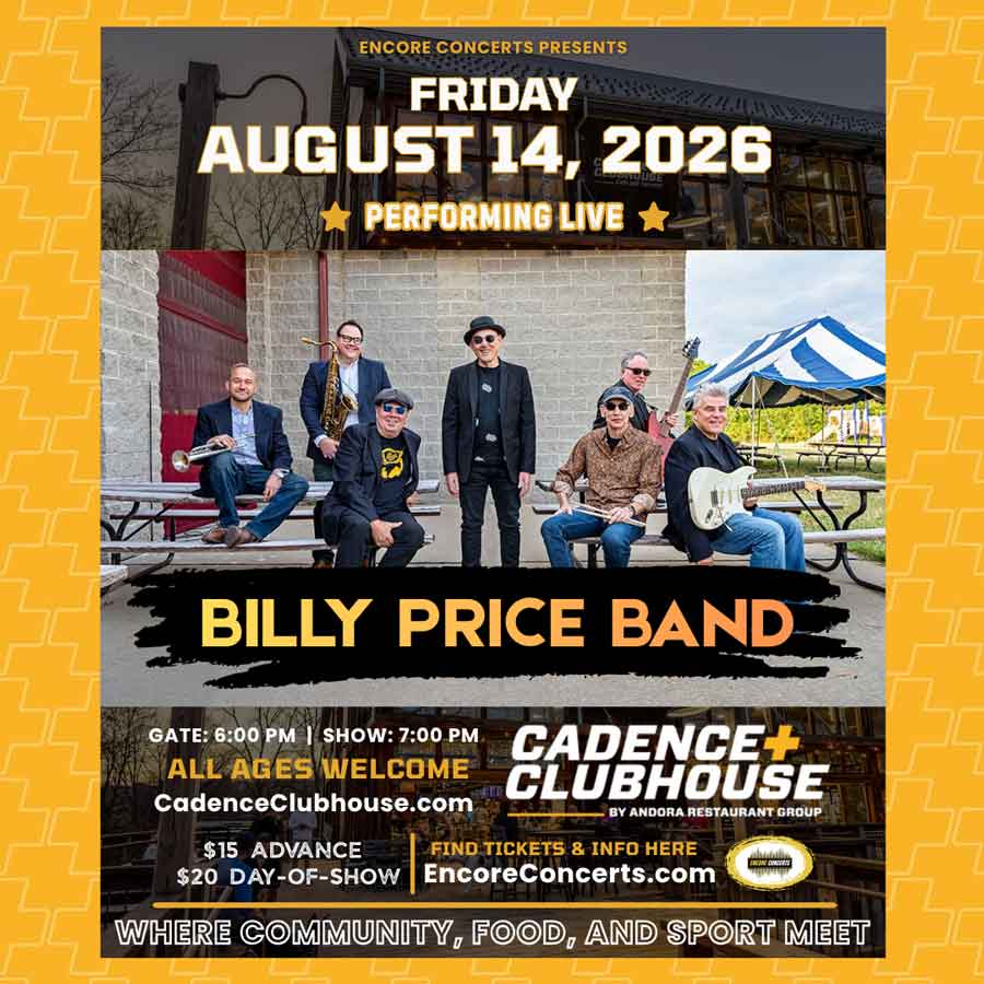 ENCORE CONCERTS AND CADENCE CLUBHOUSE PROUDLY PRESENT THE BILLY PRICE BAND — PERFORMING LIVE IN CONCERT ON FRIDAY, AUGUST 14, 2026! GET READY — THE BILLY PRICE BAND IS COMING TO CADENCE CLUBHOUSE FOR ONE NIGHT ONLY! CATCH THEM LIVE IN CONCERT ON FRIDAY, AUGUST 14!