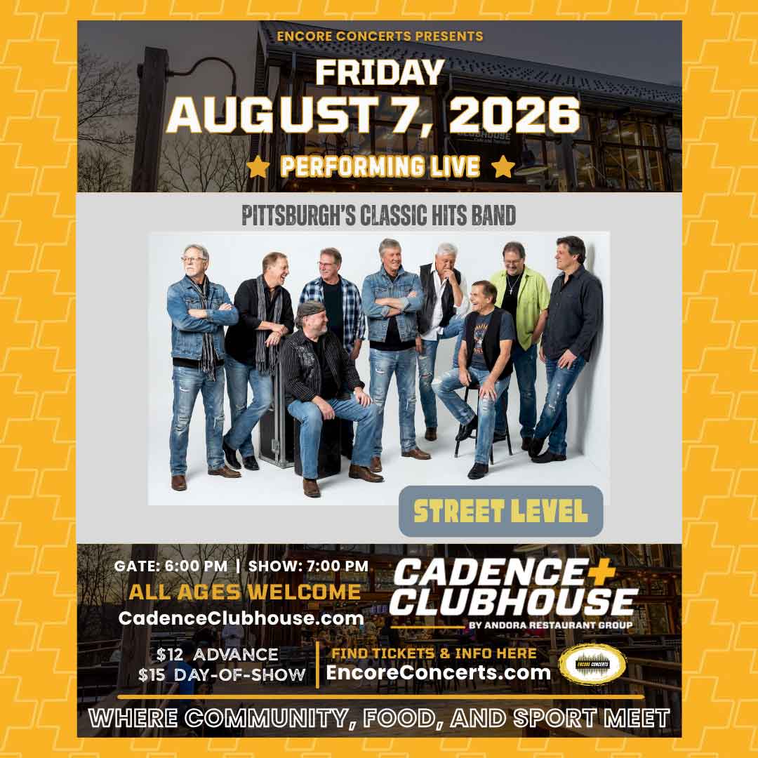 ENCORE CONCERTS AND CADENCE CLUBHOUSE PROUDLY PRESENT STREET LEVEL — PITTSBURGH’S CLASSIC HITS BAND — PERFORMING LIVE IN CONCERT ON FRIDAY, AUGUST 7, 2026! GET READY TO ROCK — STREET LEVEL IS COMING TO CADENCE CLUBHOUSE FOR ONE NIGHT ONLY! CATCH THEM LIVE IN CONCERT ON FRIDAY, AUGUST 7!